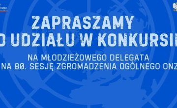 Zostań Młodzieżowym Delegatem RP na 80. Sesji Zgromadzenia Ogólnego ONZ w Nowym Jorku