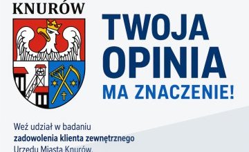 Ankieta badania zadowolenia klienta zewnętrznego Urzędu Miasta Knurów