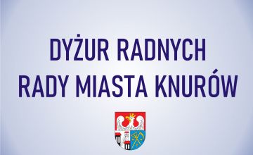 Dyżur radnych Rady Miasta Knurów